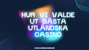 Utländska Casinon En Guide till Spelupplevelser Utanför Sverige 617398799