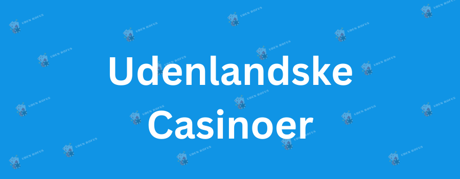 Bedste Casino Uden Rofus - Find Din Ideelle Spilleplatform