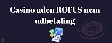 Casinoer Uden RoFUS Find De Bedste Spilmuligheder