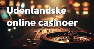 Gode Udenlandske Casinoer Find De Bedste Online Spilmuligheder
